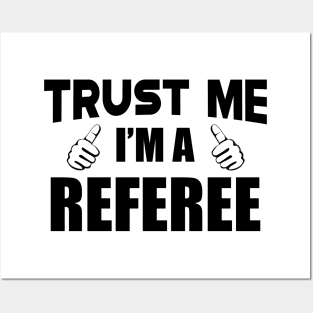 Referee - Trust me I'm a referee Posters and Art